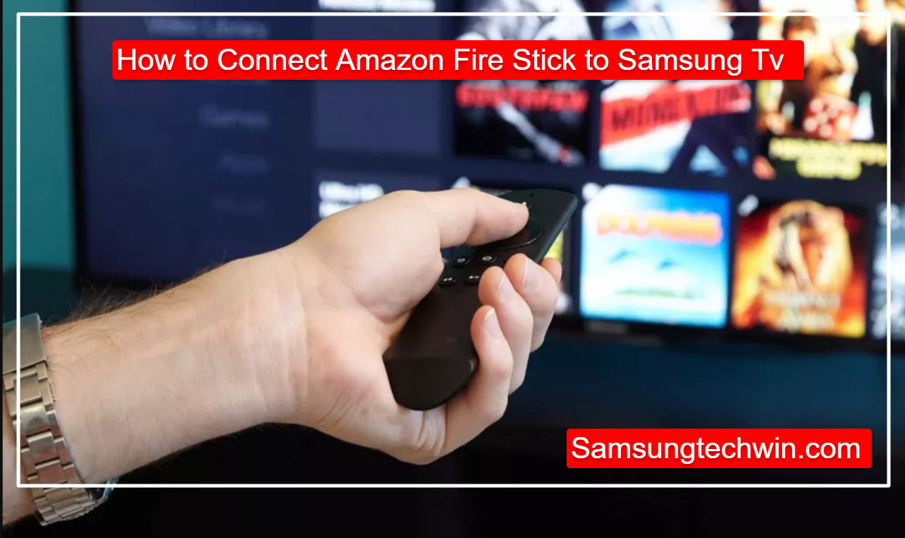 How To Connect Amazon Fire Stick To Samsung TV? [Detailed Answers]