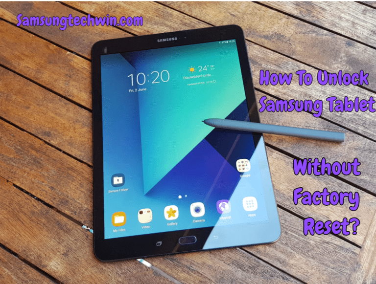 How To Unlock Samsung Tablet Without Factory Reset? [4 Easy Methods]