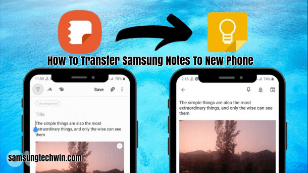 How To Transfer Samsung Notes To New Phone 6 Easy Steps 