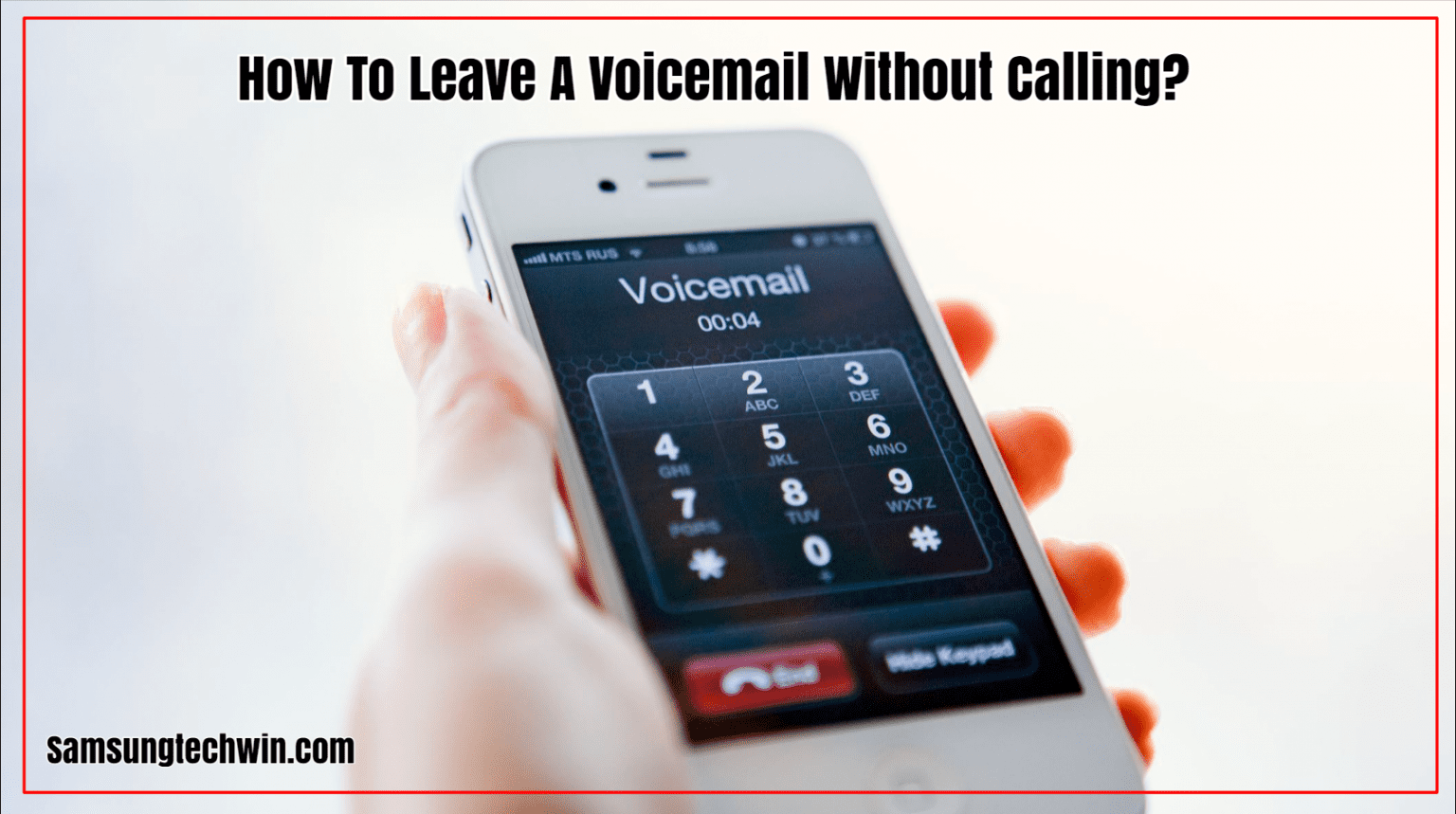 4 Steps On How To Leave A Voicemail Without Calling?