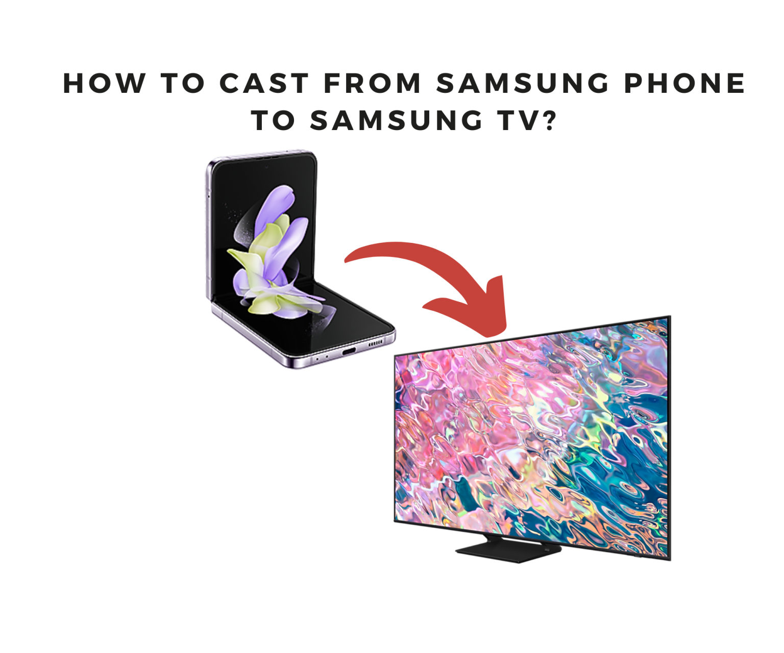 How To Cast From Samsung Phone To Samsung TV 5 Easy Methods