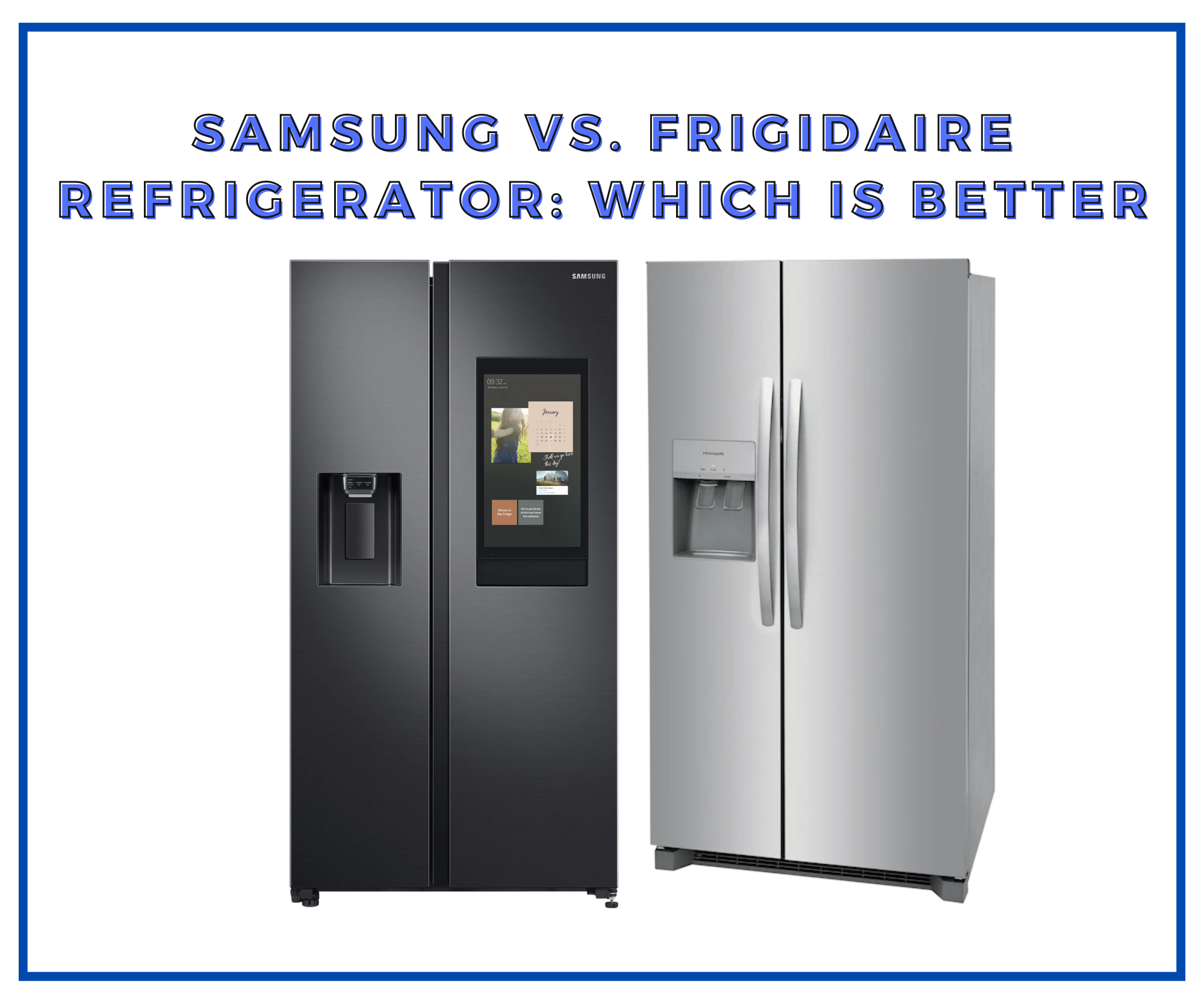 Samsung Vs Frigidaire Refrigerator Review Which Is Better?
