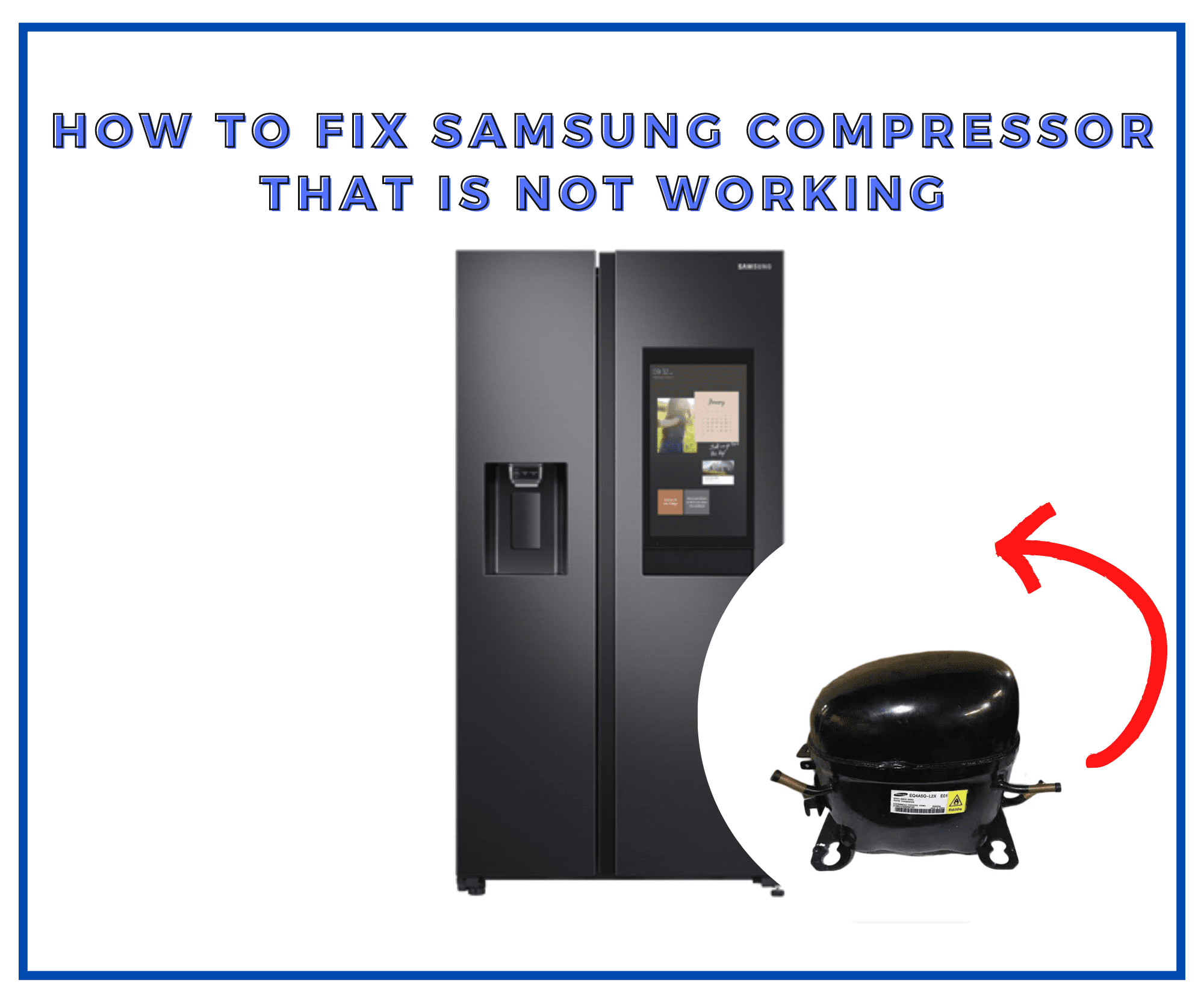 How To Fix Samsung Compressor That Is Not Working? [6 EASY STEPS!]