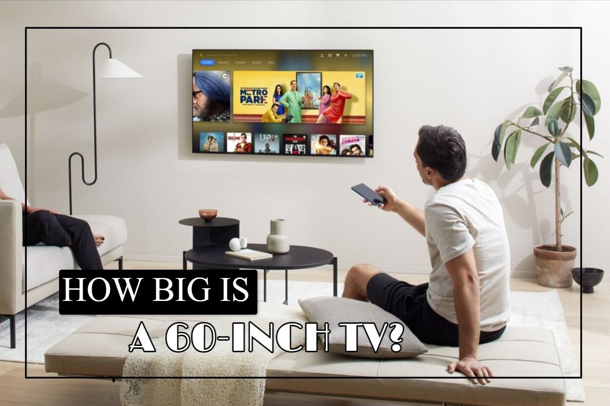 How Wide Is A 60-Inch TV? (Answered and Explained)