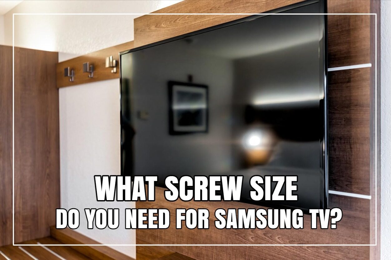 What Size Screws For Samsung TV Base? (Detailed Answers!)