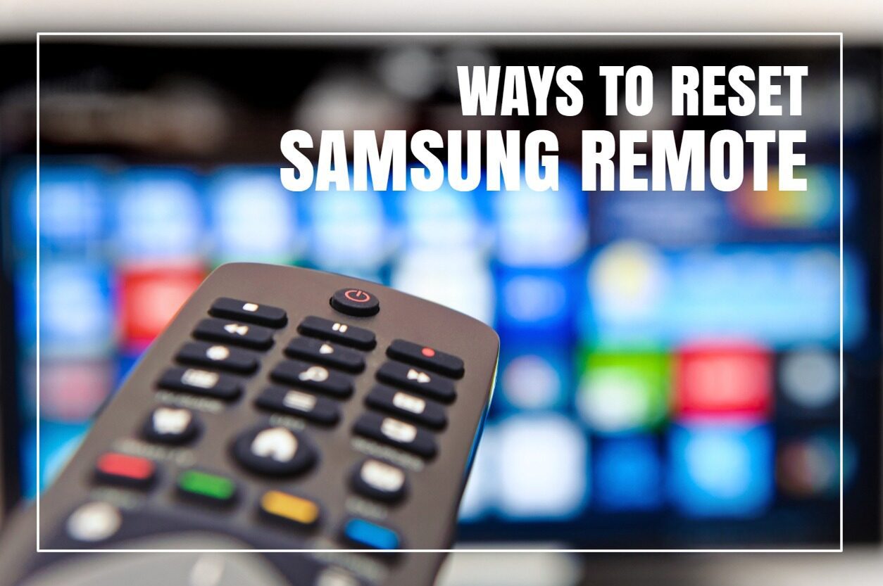 How To Reset Your Samsung Remote In 30 Seconds Quick Fix For All Models
