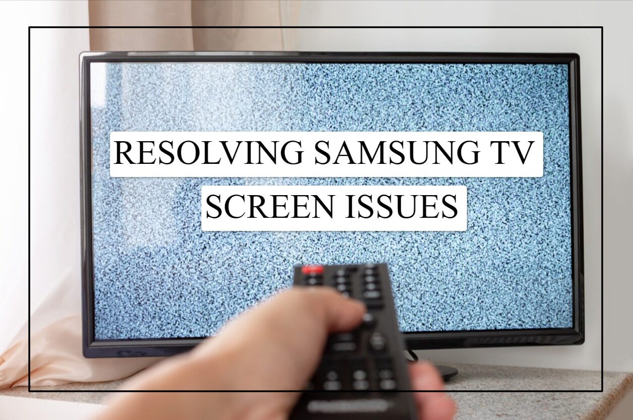 Fix Samsung TV Screen Proven Solutions For Cracks, Blackouts, And More