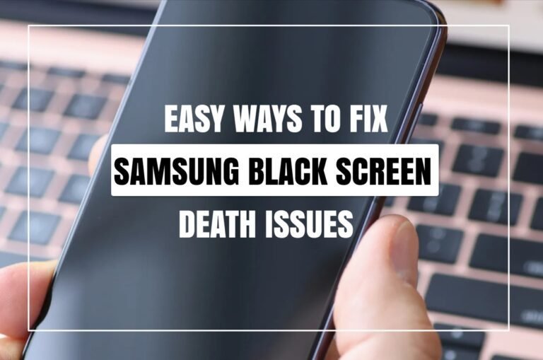 How To Fix Samsung Black Screen Of Death Issues? (Easy Steps!)