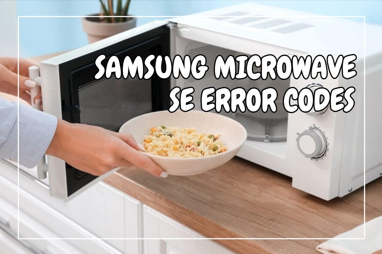 resolve-samsung-microwave-se-error-codes-quickly-and-easily