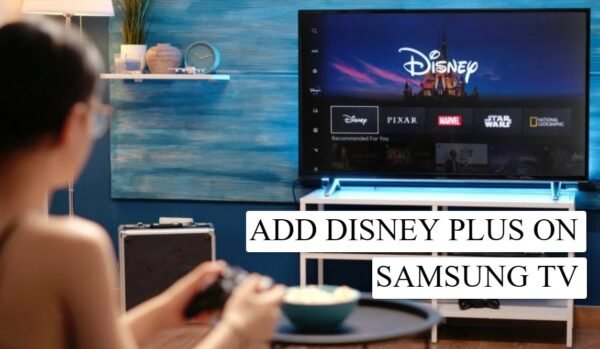 How To Add Disney Plus On Samsung TV? Complete Guide!